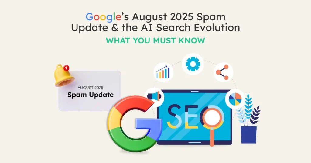 Google’s August 2025 Spam Update & the AI Search Evolution